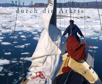 Eiszeit - Mit dem Segelboot durch die Arktis